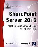 Image de SharePoint server 2016 : Déploiement et administration de la pla (Ressources informatiques) (French Edition)