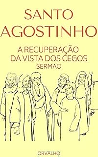Livro A Recuperação da vista dos cegos : Santo Agostinho