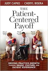 The Patient Centered Payoff Driving Practice Growth