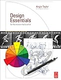 Design Essentials for the Motion Media Artist: A Practical Guide to Principles & Techniques Design Essentials for the Motion Media Artist: A Practical Guide to Principles & Techniques
