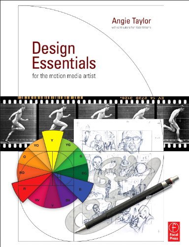 Design Essentials for the Motion Media Artist: A Practical Guide to Principles & Techniques Design Essentials for the Motion Media Artist: A Practical Guide to Principles & Techniques