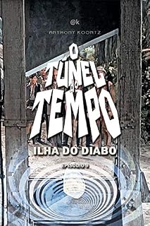 Livro O TÚNEL DO TEMPO - ILHA DO DIABO: EPISÓDIO 9 (O Túnel do Tempo em Quadrinhos Livro 10)