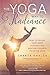 The Yoga Way to Radiance: How to Follow Your Inner Guidance and Nurture Children to Do the Same