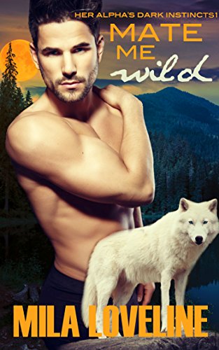 Mate Me Wild: Paranormal Wolf Shifter Erotica