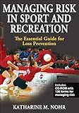 Managing Risk in Sport and Recreation: The Essential Guide for Loss Prevention (Book & CD-ROM) by Katharine Nohr