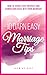 10 Darn Easy Marriage Tips: How to Spark Love, Respect and Compassion back into your Marriage (Relationships Series)