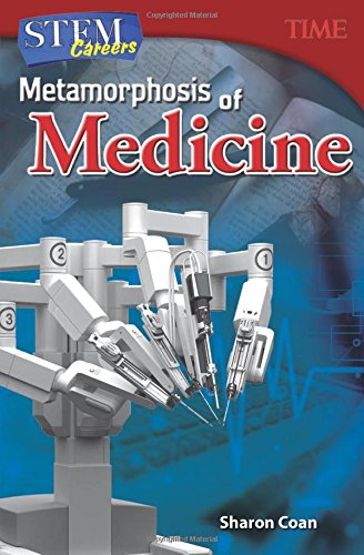 Download STEM Careers: Metamorphosis of Medicine (Time for Kids Nonfiction Readers) Download STEM Careers: Metamorphosis of Medicine (Time for Kids Nonfiction Readers)