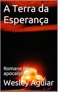 Livro A Terra da Esperança: Romane Pós-apocalíptico