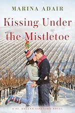 Kissing Under the Mistletoe (A St. Helena Vineyard Novel)