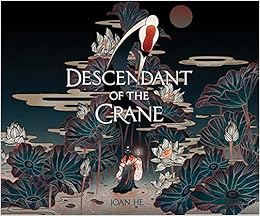 Descendant Of The Crane 9781974976546 He Joan Wu Nancy Books Amazon Com