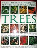 Paperback The Complete Guide to Planting and Growing Trees Book