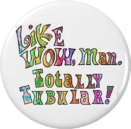 Like Wow, Man. Totally Tubular! 2.25" Keychain 60s Expression Hippie Hippy Quote