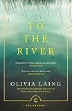 To the River: A Journey Beneath the Surface (Canons) by