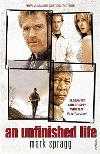 An Unfinished Life Spragg Mark 9780099472193 Amazon Com Books