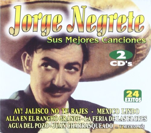 Las Mejores Canciones De Jorge Negrete
