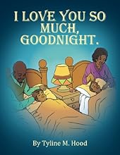 I Love You So Much, Goodnight.