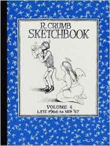 R Crumb Sketchbook Vol 4 Late 1966 To Mid 67 Robert