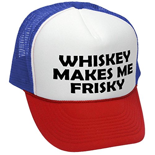 WHISKEY MAKES ME FRISKY - funny alcohol - Adult Trucker Cap Hat, RWB