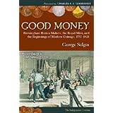 Good Money: Birmingham Buton Makers, The Royal Mint, and the Beginnings of Modern Coinage 1775-1821