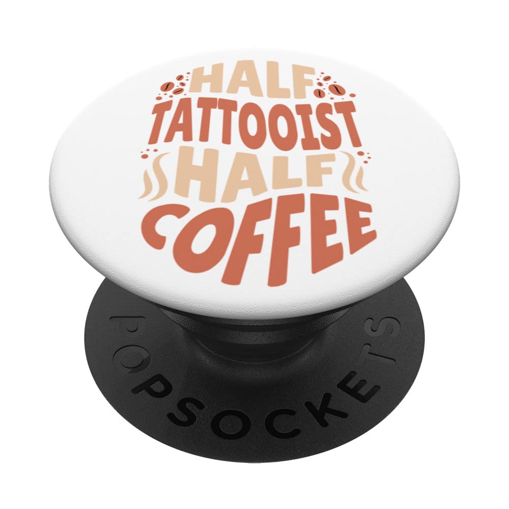 Half Tattooist, Half Coffee Lovers PopSockets Swappable PopGrip