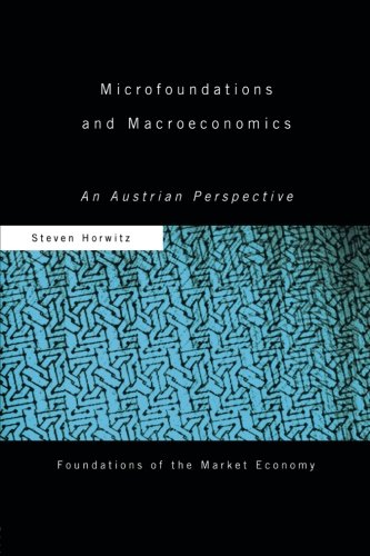 Microfoundations and Macroeconomics: An Austrian Perspective