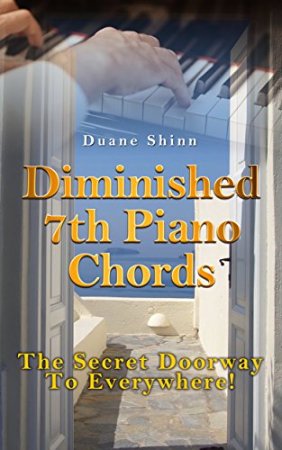Diminished 7th Piano Chords: The Secret Doorway To Everywhere! (Success in Music)