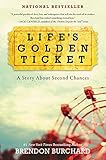 Life's Golden Ticket: A Story About Second Chances
