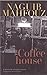 The Coffeehouse (Modern Arabic Literature (Hardcover))