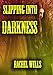 Slipping Into Darkness