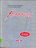 Headbangers: The Worldwide Mega-Book of Heavy Metal Bands (Rock & Roll Reference Series) by 