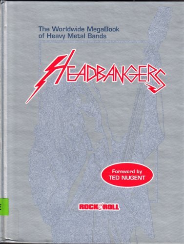 Headbangers: The Worldwide Mega-Book of Heavy Metal Bands (Rock & Roll Reference Series) by Mark Hale