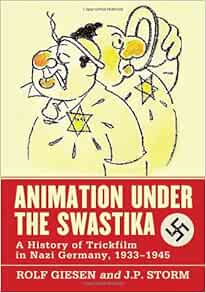 Amazon Com Animation Under The Swastika A History Of Trickfilm Amazon Com Animation Under The Swastika A History Of Trickfilm