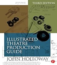 Illustrated Theatre Production Guide