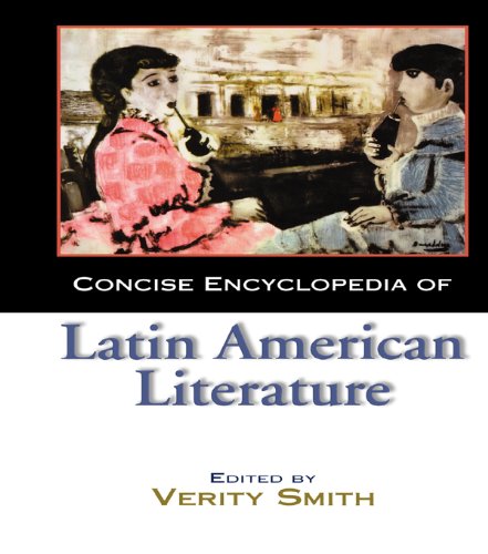 Concise Encyclopedia of Latin American Literature by Routledge