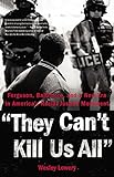 They Can't Kill Us All: Ferguson, Baltimore, and a New Era in America's Racial Justice Movement