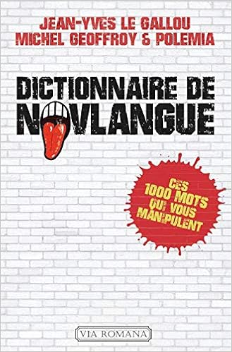 Amazon Fr Dictionnaire De Novlangue Le Gallou Jean Yves Geoffroy Michel Polemia Livres