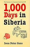 One Thousand Days in Siberia: The Odyssey of a Japanese-American POW by 
