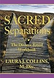 Image de Sacred Separations: The Divorce Ritual Handbook