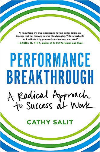 Performance Breakthrough: A Radical Approach to Success at Work