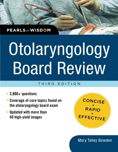 OTOLARYNGOLOGY BOARD REVIEW: PEARLS OF WISDOM