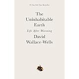 The Uninhabitable Earth: Life After Warming