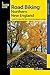 Road Biking™ Northern New England: A Guide To The Greatest Bike Rides In Vermont, New Hampshire, And Maine (Road Biking Series)