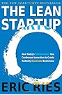 The Lean Startup: How Today's Entrepreneurs Use Continuous Innovation to Create Radically Successful Businesses