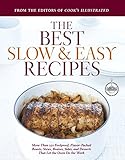 Best Slow and Easy Recipes: More than 250 Foolproof, Flavor-Packed Roasts, Stews, and Braises that l