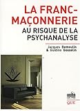 La Franc-MaÃ§onnerie au risque de la psychanalyse (French Edition) by 