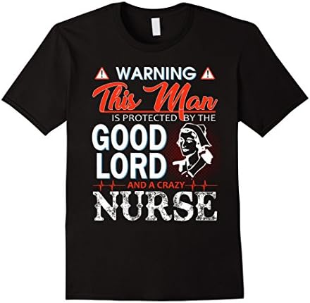Mens Warning this man is protected bya a good lord &amp; crazy nurse XL Black