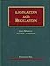 Legislation and Regulation: Cases and Materials (University Casebook)