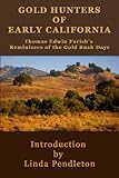 Gold Hunters of Early California: Thomas Edwin Farish's Reminisces of the Gold Rush Days by Linda Pendleton front cover