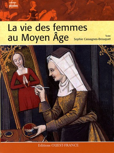 La Vie Des Femmes Au Moyen Âge by (Paperback)