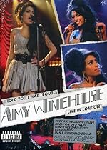 I Told You I Was Trouble: Amy Winehouse Live In London